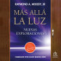 Más allá la luz: Nuevas exploraciones por el autor de Vida después de la vida
