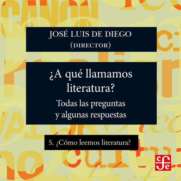 ¿Cómo leemos literatura? - ¿Para qué sirve la literatura? - Todas las preguntas y algunas respuestas, Parte 5