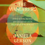 The Wanderers: A Story of Exile, Survival, and Unexpected Love in the Shadow of World War II