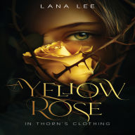 Yellow Rose: In Thorn's Clothing