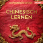 Sprachkurse für Anfänger, Chinesisch lernen (Ungekürzt)