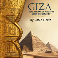 Giza: The Pyramids and the Lost Civilization