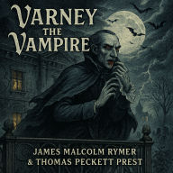 Varney the Vampire: or, The Feast of Blood