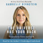 The Universe Has Your Back: Transform Fear to Faith