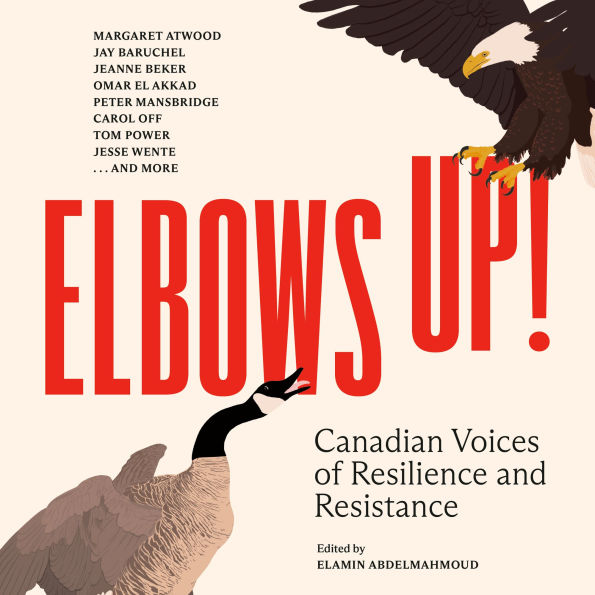 Elbows Up!: Canadian Voices of Resilience and Resistance