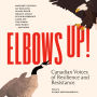Elbows Up!: Canadian Voices of Resilience and Resistance