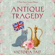 Antique Tragedy: A British Cozy Mystery with a Female Amateur Sleuth