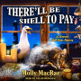 There'll Be Shell to Pay