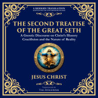 The Second Treatise of the Great Seth: Revealing the Hidden Wisdom of the Savior