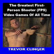 The Greatest First-Person Shooter (FPS) Video Games Of All Time