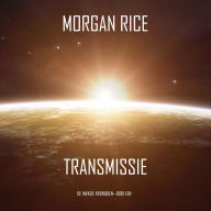 Transmissie (De Invasie Kronieken-Boek Een): Een Science Fiction Thriller: Digitaal voorgelezen door een electronisch gegenereerde stem