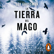 La tierra del mago (Trilogía Los Magos 3)