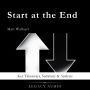 Start at the End by Matt Wallaert: Key Takeaways, Summary & Analysis