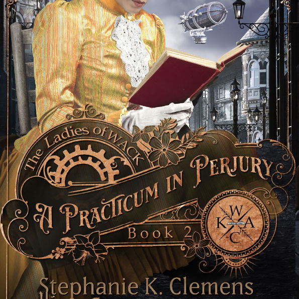 A Practicum in Perjury: A Steampunk Murder Mystery