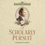 A Scholarly Pursuit: A Traditional Regency Romance