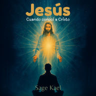 Jesús - Cuando conocí a Cristo