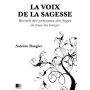 La voix de la Sagesse: Recueil des préceptes des sages de tous les temps