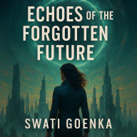 Echoes of the Forgotten Future