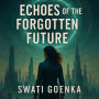 Echoes of the Forgotten Future
