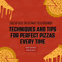 Slice by Slice: The Ultimate Pizza Cookbook: Techniques and Tips for Perfect Pizzas Every Time