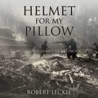 Helmet for My Pillow: From Parris Island to the Pacific