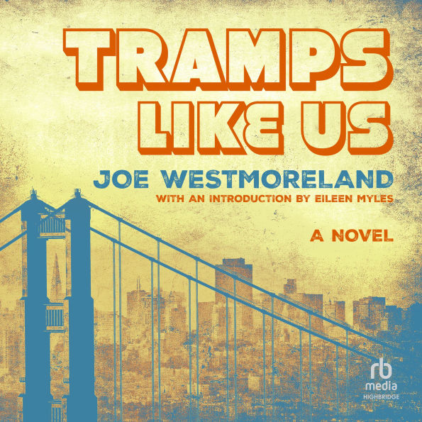 Tramps Like Us: A Novel