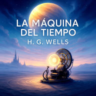 La Máquina Del Tiempo (Abridged)