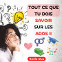 Tout ce que tu dois savoir Sur les ados: mais qu'ils n'apprennent pas à l'école : comment avoir confiance en soi, se faire des amis, gérer son argent, etc + BONUS : adopter la question de la sexualité avec l'ado (Parents)