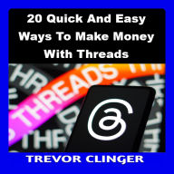 20 Quick And Easy Ways To Make Money With Threads