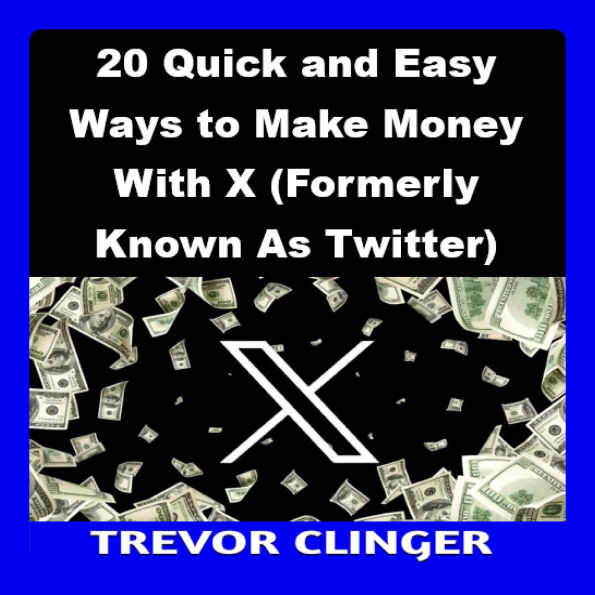 20 Quick and Easy Ways to Make Money With X (Formerly Known As Twitter)