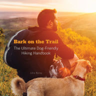 Bark on the Trail: The Ultimate Dog-Friendly Hiking Handbook