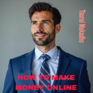 How To Make Money Online: Embracing the digital economy