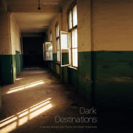 Dark Destinations: A Journey through Dark Tourism And Death Adventures