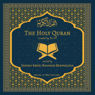 Holy Quran, The - Sheikh Abdel Rahman Benmoussa