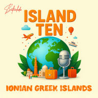 ISLAND TEN - IONIAN GREEK ISLANDS: Explore the World, One Island at a Time!
