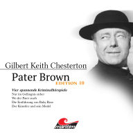Pater Brown, Edition 10: Vier Spannende Kriminalhörspiele - 