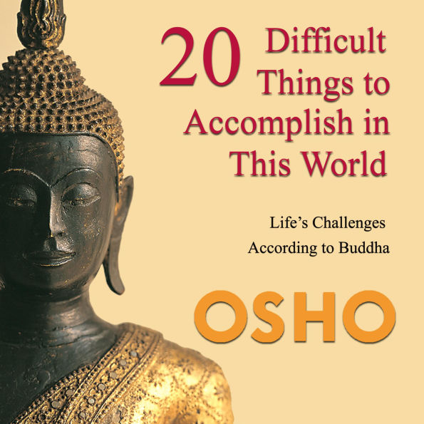 20 Difficult Things to Accomplish in this World: Life's Challenges According to Buddha (Abridged)