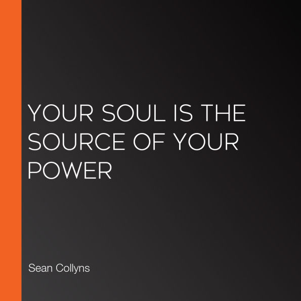 Your Soul Is the Source of Your Power