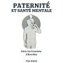 Paternité et Santé Mentale: Gérer les Pressions d'être Père