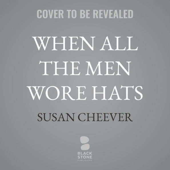 When All the Men Wore Hats: Susan Cheever on the Stories of John Cheever
