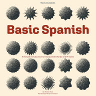 Basic Spanish: A Simple Introduction to Key Spanish Words and Phrases