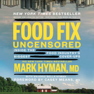 Food Fix Uncensored: Inside the Food Industry's Biggest Cover-Ups