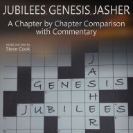 Genesis, Jubilees, Jasher: A Chapter-by-Chapter Comparison with Commentary