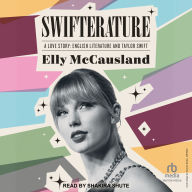 Swifterature: A Love Story: English Literature and Taylor Swift