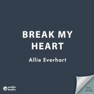 Break My Heart: A small-town enemies-to-lovers Kanfield Brothers romance (Sawyer's Story)