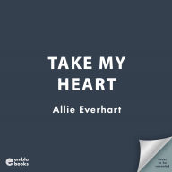 Take My Heart: A small-town opposites attract Kanfield Brothers romance (Brody's Story)