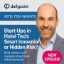 Start-Ups in Hotel Tech: Smart Innovation or Hidden Risk?: What hoteliers and IT managers should know before saying yes.