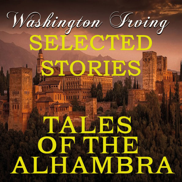 Tales of the Alhambra: Selected Stories