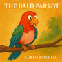 The Bald Parrot
