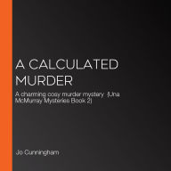 A Calculated Murder: A charming cosy murder mystery (Una McMurray Mysteries Book 2)